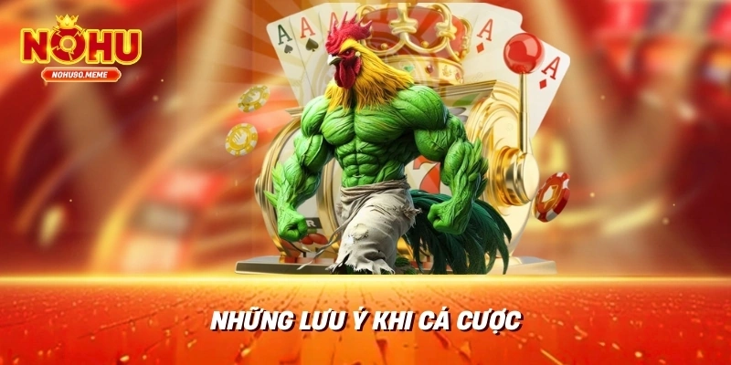 Những lưu ý khi cá cược