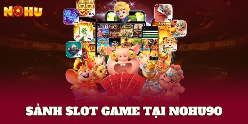 Nổ Hũ Đổi Thưởng – Trải Nghiệm Săn Jackpot Hấp Dẫn Tại Nohu90